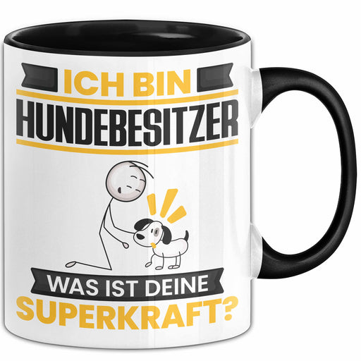 Hundebesitzer Tasse Geschenk für Hundebesitzer Geburtstag Lustiger Spruch Kaffee-Becher Was Ist Deine Superkraft Schwarz Trendation