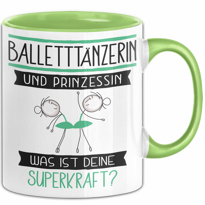 Balletttänzerin Und Prinzessin Tasse Geschenk Für Eine Balletttänzerin Geburtstag Was Ist Deine Superkraft Grün Trendation