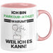 Parkour-Athlet Geschenk Tasse Lustiger Spruch Ich Bin Parkour-Athlet Warum Weil Ich Es Kann Geschenkidee Bester Parkour-Athlet Geburtstag Kaffee-Becher Rosa Trendation