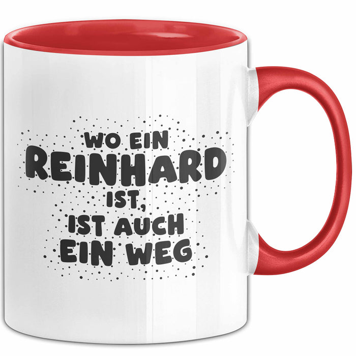 Reinhard Tasse Wo Ein Reinhard Ist, Ist Auch Ein Weg Geschenk
