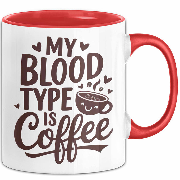 Kaffeeliebhaber Tasse Geschenk Lustige Geschenkidee Spruch Mein Bluttyp ist Kaffee Rot Trendation