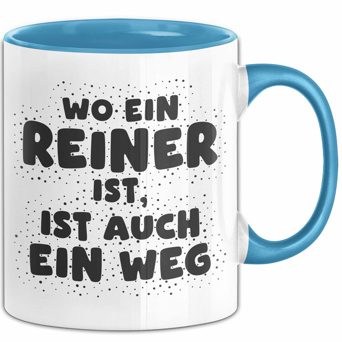 Reiner Tasse Wo Ein Reiner Ist, Ist Auch Ein Weg Geschenk