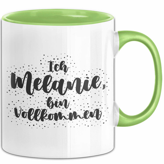 Melanie Tasse Ich Melanie, Bin Vollkommen Geschenk Grün Trendation