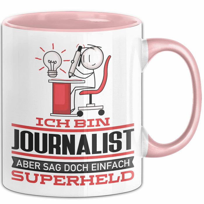 Journalist Geschenk Tasse Ich Bin Journalist Aber Sag Doch Einfach Superheld Lustige Geschenkdiee für Journalist Kaffee-Becher Rosa Trendation
