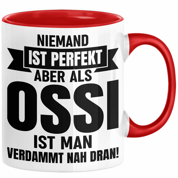 Ossi Geschenk Tasse Ostdeutschland Ossi Geschenkidee Niemand Ist Perfekt Aber Als Ossi Ist Man Verdammt Nah Dran Dresden Leipzig Kaffee-Becher Rot Trendation