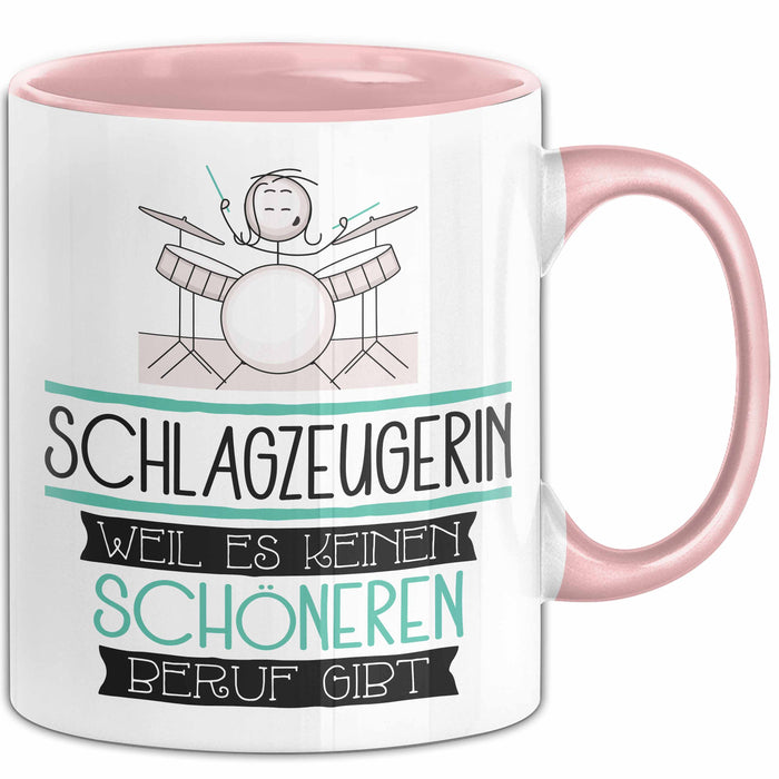 Schlagzeugerin Weil Es Keinen Schöneren Beruf Gibt Tasse Geschenk für Eine Schlagzeugerin Lustig Rosa Trendation