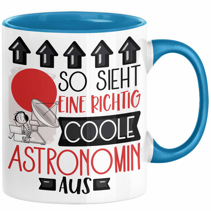 Astronomin Geschenk Tasse Geschenkidee für Astronomin Geburtstag Weihnachten Spruch So Sieht Eine Richtig Coole Astronomin Aus Kaffee-Becher Blau Trendation