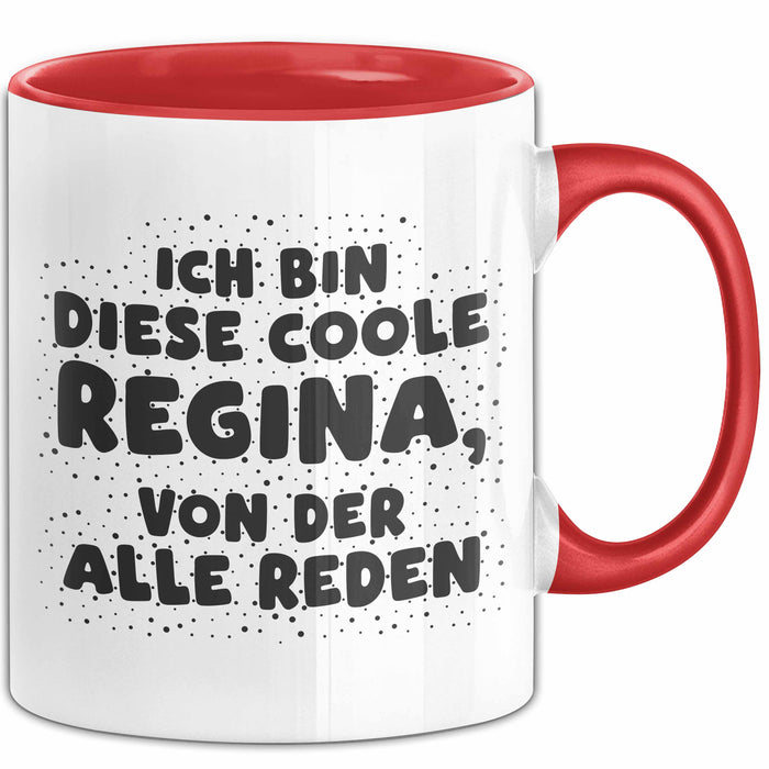 Regina Tasse Ich Bin Diese Coole Regina, Von Der Alle Reden Geschenk