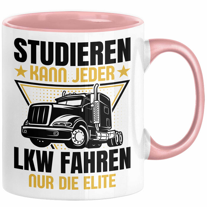 LKW Fahrer Geschenk Tasse Lastkraftwagen-Fahrer Geschenkidee Lustiger Spruch Kaffee-Becher Studieren Kann Jeder LKW Fahren Nur Die ELite Rosa Trendation