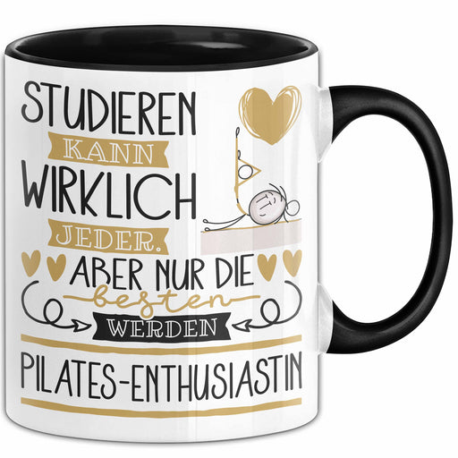 Pilates-Enthusiastin Tasse Lustiges Geschenk Studieren Kann Wirklich Jeder Nur Die Besten Werden Pilates-Enthusiastin Trendation