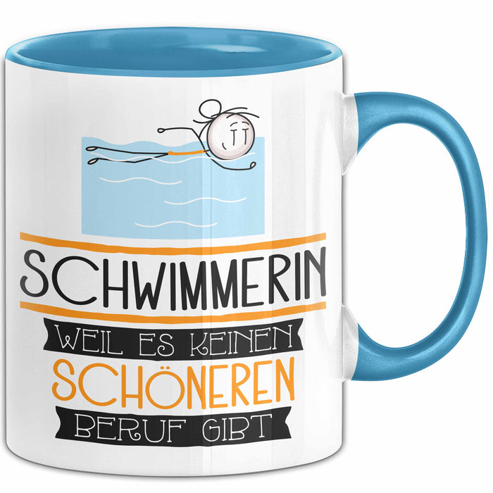 Schwimmerin Weil Es Keinen Schöneren Beruf Gibt Tasse Geschenk für Eine Schwimmerin Lustig Blau Trendation
