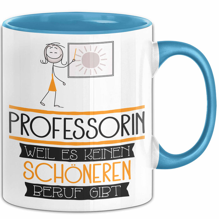 Professorin Weil Es Keinen Schöneren Beruf Gibt Tasse Geschenk für Eine Professorin Lustig Blau Trendation
