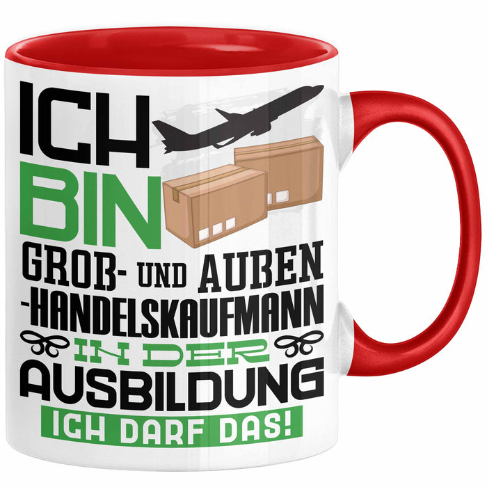 Groß- und Außenhandelskaufmann Ausbildung Tasse Geschenk Ich Bin Groß- und Außenhandelskaufmann In Der Ausbildung Ich Darf Das Geschenkidee Spruch Rot Trendation