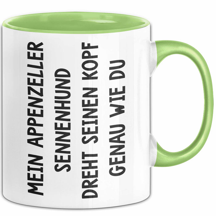 Appenzeller Sennenhund Hund Tasse Geschenk Lustige Geschenkidee Spruch Mein Appenzeller Sennenhund Dreht Seinen Kopf Genau Wie Du Grün Trendation