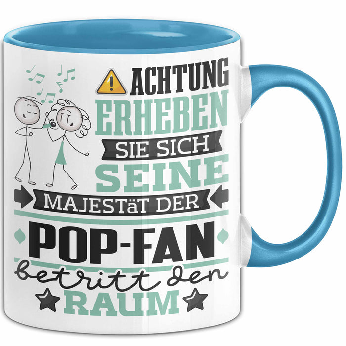 Pop-Fan Geschenk Tasse Lustiger Spruch Erheben Sie Sich Der Pop-Fan Betritt den Raum Blau Trendation