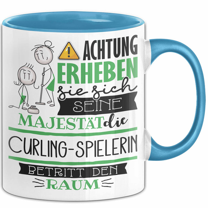 Curling-Spielerin Tasse Geschenk Lustiger Spruch Bitte Erheben Sie Sich Seine Majestät Die Curling-Spielerin Betritt Den Raum Blau Trendation