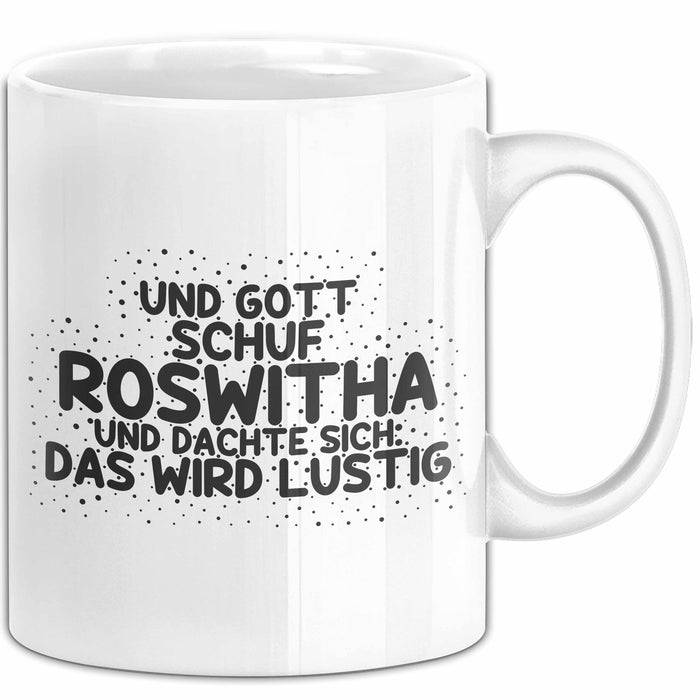 Roswitha Tasse Und Gott Schuf Roswitha Und Dachte Sich: Das Wird Lustig