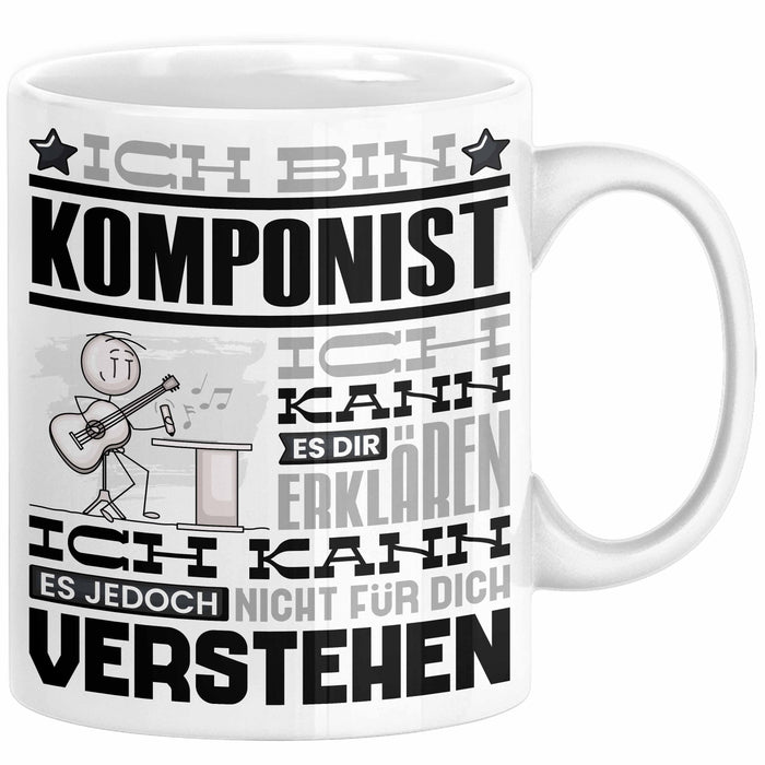 Komponist Geschenk Kaffee-Tasse Geschenkidee für Komponist Ich Bin Komponist Ich Kann Es Dir Erklären Jedoch Nicht Für Dich Verstehen Spruch Lustig Weiß Trendation