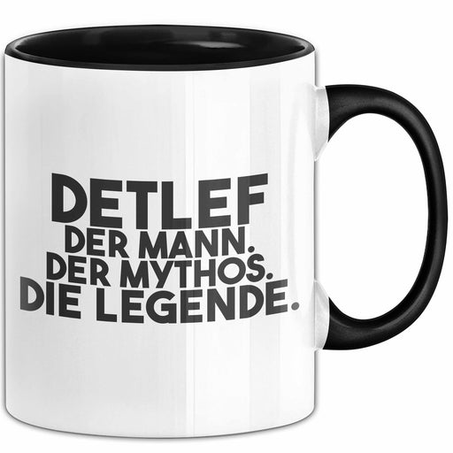 Detlef Tasse Detlef – Der Mann. Der Mythos. Die Legende. Geschenk Schwarz Trendation