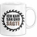 Zimmermann Holz Tischlerei Tasse Geschenk Lustige Geschenkidee Spruch Ich Kam Sah Und Säte Weiß Trendation