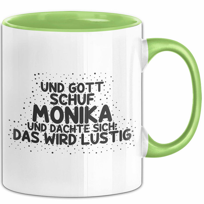 Monika Tasse Und Gott Schuf Monika Und Dachte Sich: Das Wird Lustig