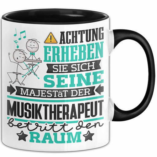 Musiktherapeut Geschenk Tasse Lustiger Spruch Erheben Sie Sich Der Musiktherapeut Betritt den Raum Schwarz Trendation