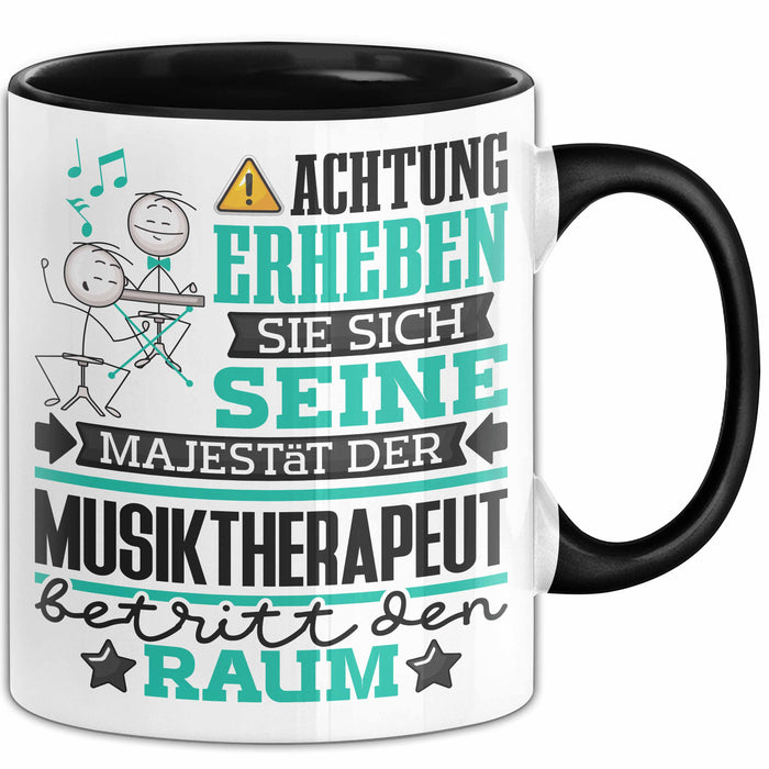Musiktherapeut Geschenk Tasse Lustiger Spruch Erheben Sie Sich Der Musiktherapeut Betritt den Raum Schwarz Trendation
