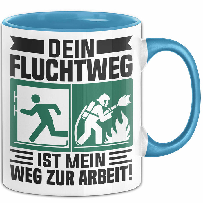 Feuerwehrmann Tasse Geschenk Dein Fluchtweg Ist Mein Weg Zur Arbeit Geschenkidee Becher Blau Trendation