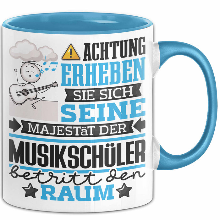 Musikschüler Geschenk Tasse Lustiger Spruch Erheben Sie Sich Der Musikschüler Betritt den Raum Blau Trendation