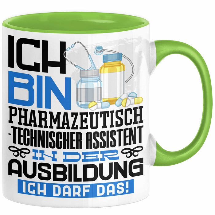 Pharmazeutisch-technischer Assistent Ausbildung Tasse Geschenk Ich Bin Pharmazeutisch-technischer Assistent In Der Ausbildung Ich Darf Das Geschenkidee Spruch Grün Trendation