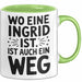 Ingrid Tasse Geschenk Wo Eine Ingrid Ist Ist Auch Ein Weg Geschenkidee Becher mit Name Grün Trendation