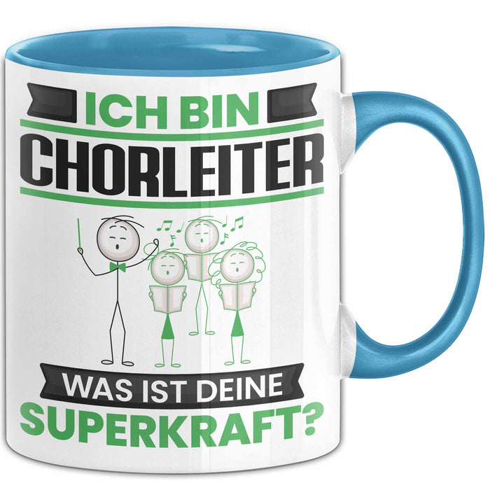 Chorleiter Tasse Geschenk für Chorleiter Geburtstag Lustiger Spruch Kaffee-Becher Was Ist Deine Superkraft Blau Trendation