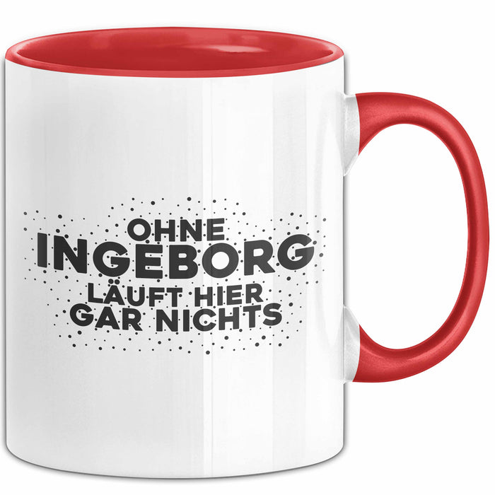Ingeborg Tasse Ohne Ingeborg Laeuft Hier Gar Nichts Geschenk