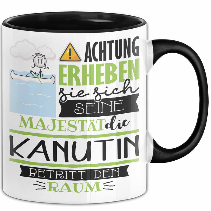 Kanutin Tasse Geschenk Lustiger Spruch Bitte Erheben Sie Sich Seine Majestät Die Kanutin Betritt Den Raum Schwarz Trendation