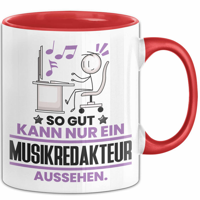 Musikredakteur Geschenk Tasse So Gut Kann Nur Ein Musikredakteur Aussehen Geschenkidee Kaffee-Becher Rot Trendation