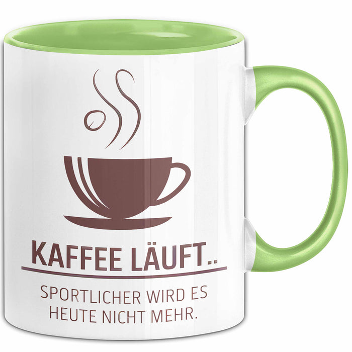 Kaffeeliebhaber Tasse Geschenk Lustige Geschenkidee Spruch Kaffee Läuft... Sportlicher Wird Es Heute Nicht Mehr Grün Trendation