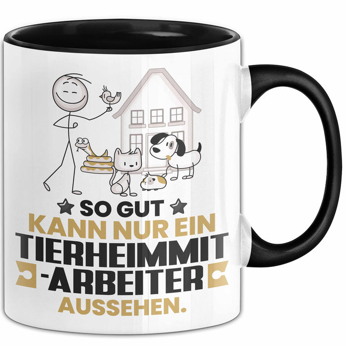 Tierheimmitarbeiter Geschenk Tasse So Gut Kann Nur Ein Tierheimmitarbeiter Aussehen Geschenkidee Kaffee-Becher Schwarz Trendation
