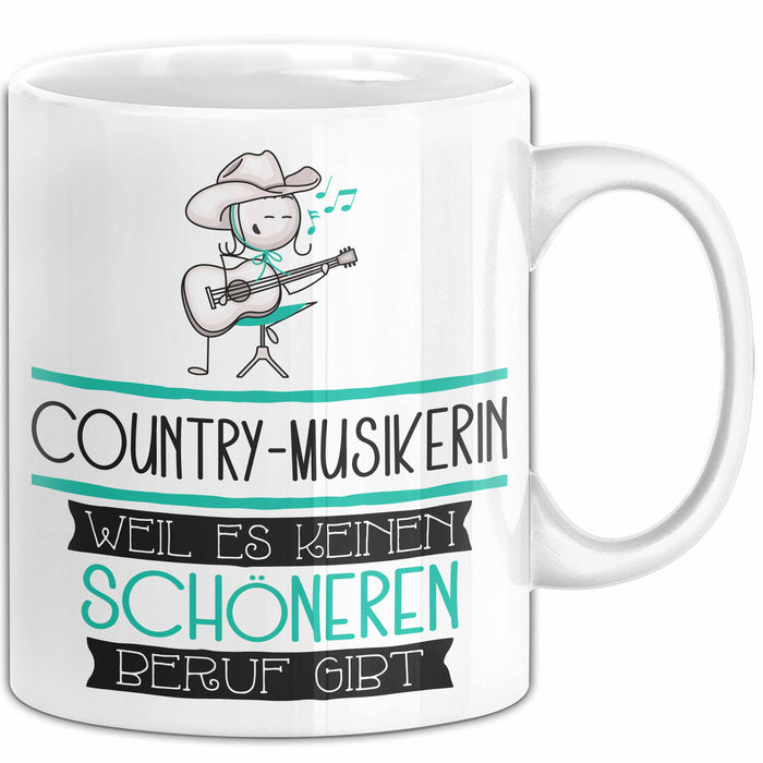 Country-Musikerin Weil Es Keinen Schöneren Beruf Gibt Tasse Geschenk für Eine Country-Musikerin Lustig Weiß Trendation