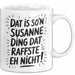 Susanne Tasse Geschenk Dat Is So'n Susanne Ding Dat Raffste Eh Nicht Geschenkidee Becher mit Name Weiß Trendation