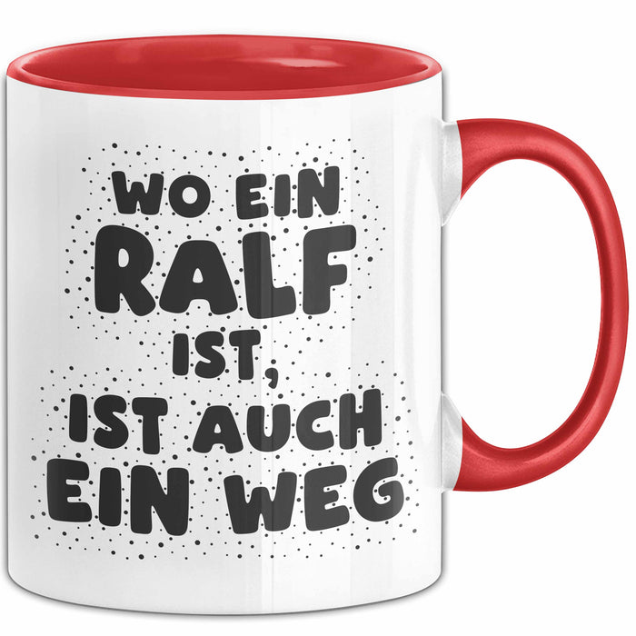 Ralf Tasse Wo Ein Ralf Ist, Ist Auch Ein Weg Geschenk