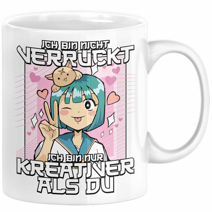 Anime Tasse Verrückt Ich Bin Nicht Verrückt Ich Bin Nur Kreativer Als Du Geschenk Mädchen Kreativ Kaffee-Becher Weiß Trendation