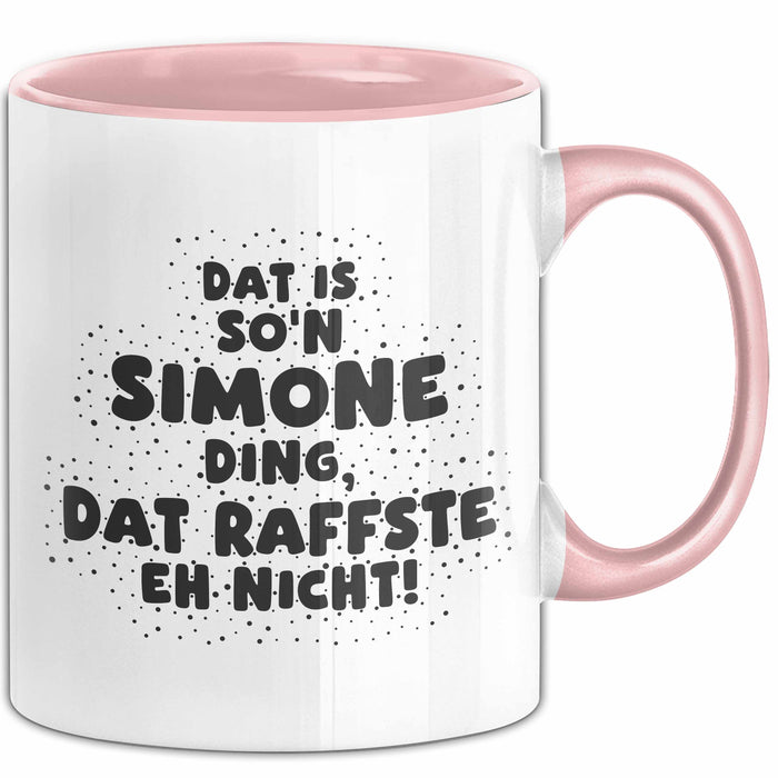 Simone Tasse Dat Is So'n Simone Ding, Dat Raffste Eh Nicht Geschenk