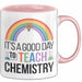 Chemiker Chemielehrer Tasse Geschenk Lustige Geschenkidee Spruch Es Ist Ein Guter Tag Um Chemie Zu Unterrichten Rosa Trendation
