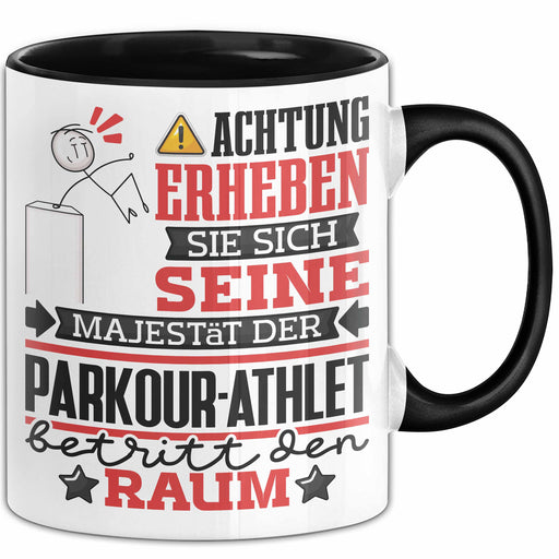 Parkour-Athlet Geschenk Tasse Lustiger Spruch Erheben Sie Sich Der Parkour-Athlet Betritt den Raum Schwarz Trendation
