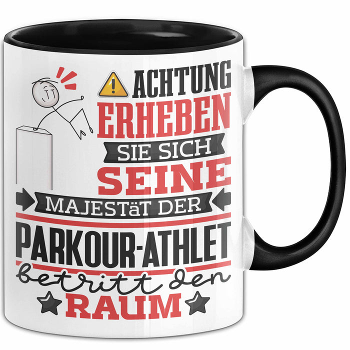 Parkour-Athlet Geschenk Tasse Lustiger Spruch Erheben Sie Sich Der Parkour-Athlet Betritt den Raum Schwarz Trendation