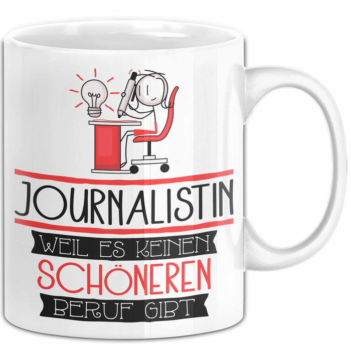 Journalistin Weil Es Keinen Schöneren Beruf Gibt Tasse Geschenk für Eine Journalistin Lustig Weiß Trendation
