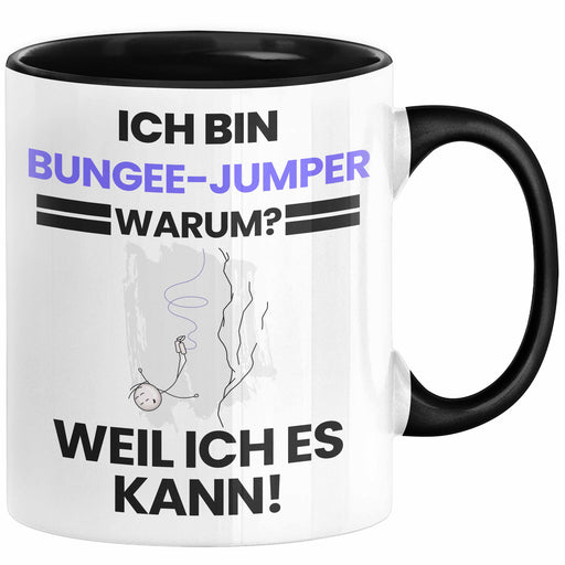 Bungee-Jumper Geschenk Tasse Lustiger Spruch Ich Bin Bungee-Jumper Warum Weil Ich Es Kann Geschenkidee Bester Bungee-Jumper Geburtstag Kaffee-Becher Trendation