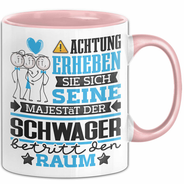 Schwager Geschenk Tasse Lustiger Spruch Erheben Sie Sich Der Schwager Betritt den Raum Rosa Trendation