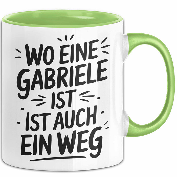 Gabriele Tasse Geschenk Wo Eine Gabriele Ist Ist Auch Ein Weg Geschenkidee Becher mit Name Grün Trendation