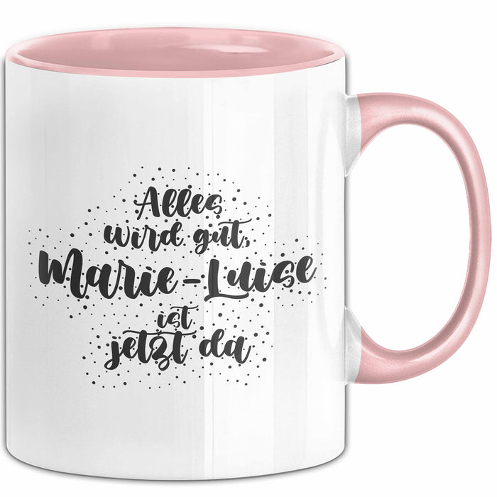 Marie-Luise Tasse Alles Wird Gut, Marie-Luise Ist Jetzt Da Geschenk